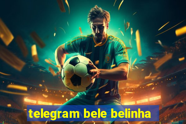 telegram bele belinha